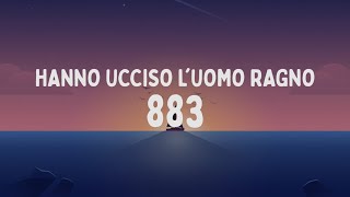 883  Hanno ucciso lUomo Ragno TestoLyrics [upl. by Hayouqes]