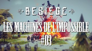 Replay Les Machines de lImpossible 03  Besiege [upl. by Urbannal]