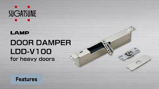 FEATURE Learn More About our DOOR DAMPER LDDV100 for heavy doors  Sugatsune Global [upl. by Delcina]