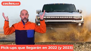 Los nuevos PICKUP que llegarán en 2022 y 2023  Análisis  Review en español  cochesnet [upl. by Jewel]