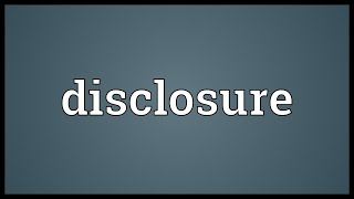 Disclosure Meaning [upl. by Henri]