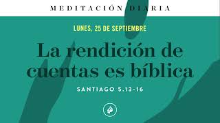 La rendición de cuentas es bíblica – Meditación Diaria [upl. by Chobot126]