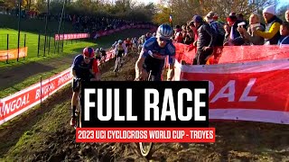 FULL RACE 2023 UCI Cyclocross World Cup Troyes [upl. by Anelrats3]