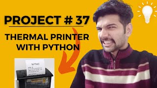 Project37 Thermal Printer with Python [upl. by Alansen]