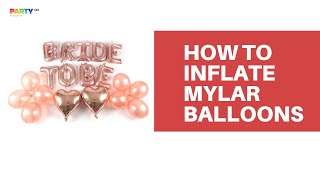 How to  Inflate foil mylar balloons [upl. by Ajad]