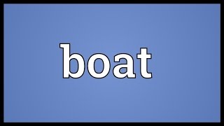 Boat Meaning [upl. by Brander415]