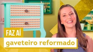 Gaveteiro Reformado  DIY com Karla Amadori  CASA DE VERDADE [upl. by Moran]