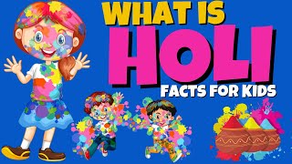 What is Holi  Festival of Colors  Holi Facts for Kids [upl. by Shepherd]