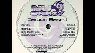 Carbon Based  Anger Ball Kevin Energy Remix [upl. by Welford]