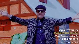 Kumbia Nobleza NBZ  Dejame y Vete Ya Primicia 2025 [upl. by Keemahs]