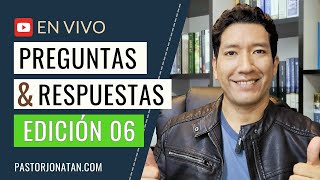 PREGUNTAS Y RESPUESTAS EN VIVO 06  PASTOR JONATÁN [upl. by Ong434]