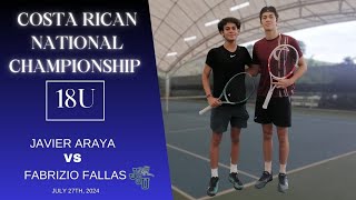 Costa Rican Nationals 18U Final  Fabrizio Fallas vs Javier Araya  July 2024 [upl. by Corrie]