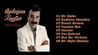 Aydoğan Tayfur  Kınalı Kuzum Full Albüm [upl. by Nilde867]