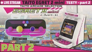 LIVE  TAITO EGRET 2 mini  Ogrywamy dostępne tytuły PART 2 [upl. by Jan]