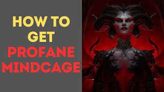 Diablo 4 How to Get Profane Mindcage [upl. by Misak752]