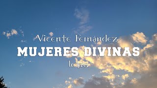 Vicente Fernández  Mujeres Divinas  letra [upl. by Ingelbert]