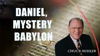 Pastor Chuck Missler  Daniel Mystery Babylon [upl. by Annohsat]