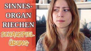 Sinnesorgan RIECHEN Schauspiel Übung amp Schauspielen lernen Schauspieler werden [upl. by Ninahs244]