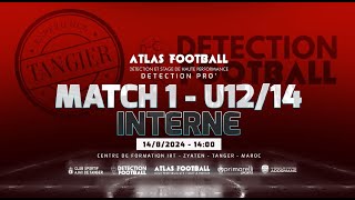 ⚽️🇲🇦 🏆 MATCH 1  DETECTION PRO  SUB12SUB14  MATCH AMICAL  ATLAS FOOTBALL HIGH PERFORMANCE 2024 [upl. by Pinzler]