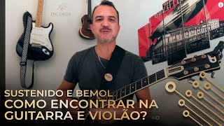 Sustenido e Bemol  como encontrar na guitarra e violão [upl. by Vyky277]