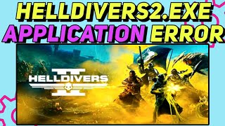 How To Fix Helldivers2exe Application Error  Application Not Working Issue Fixed [upl. by Rasaec]