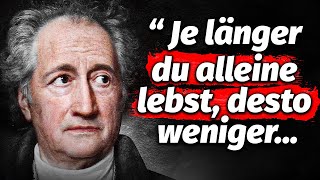 Zitate von JW Goethe die durch ihre Weisheit beeindrucken  Lebensverändernde Zitate [upl. by Mortensen734]