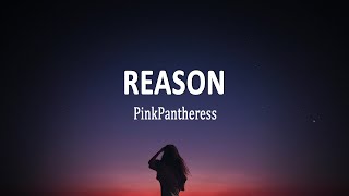 PinkPantheress  Reason LYRICS [upl. by Rehpatsirhc177]