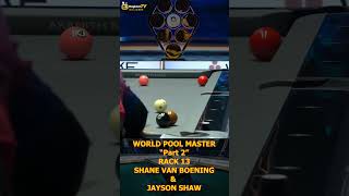 Rack 13 quotPart 2quot  Shane Van Boening vs Jayson Shaw  2024 World Pool Master magicianbilliardstv [upl. by Rosdniw150]