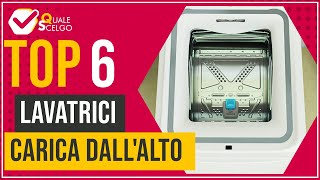 Lavatrici carica dallalto  Top 6  QualeScelgo [upl. by Joerg]