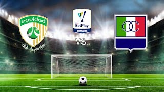 Equidad VS Once Caldas  EN VIVO  CUADRANGULARES FINALES LIGA BETPLAY 20241  HOY MAYO 31 DE 2024 [upl. by Goldi]