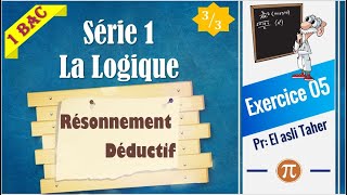 Série de la logique  Exercice 05 Raisonnement déductif partie 3 [upl. by Sinnod]