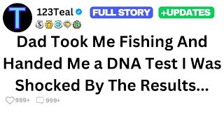 Dad Took Me Fishing And Handed Me a DNA Test I Was Shocked By The Results [upl. by Atinna]