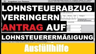 Antrag auf Lohnsteuerermäßigung Tutorial  Erklärung  Ausfüllhilfe [upl. by Apur]