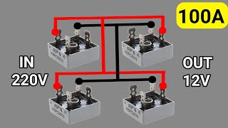 How To Make 220V To 12V 100A Battery Charger  Full Bridge Rectifier Circuit [upl. by Amairam]