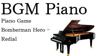 Piano Game Bomberman Hero Redial [upl. by Hutt]