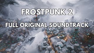 FROSTPUNK 2  Original Soundtrack  Full OST [upl. by Krm742]