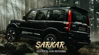 Sarkar  SlowedReverb [upl. by Luane]