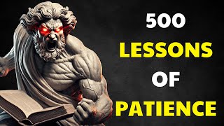 500 Lessons of Patience Learn Stoicism Every Day [upl. by Yeloc]