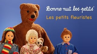 Bonne nuit les petits  Les petits fleuristes  Épisode 54 [upl. by Hedveh]