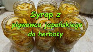 Syrop z pigwowca japońskiego do herbaty [upl. by Alenson]