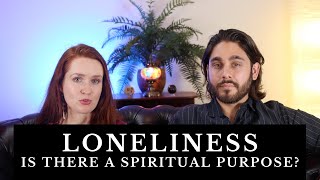 The Spiritual Purpose of Loneliness [upl. by Kehr]