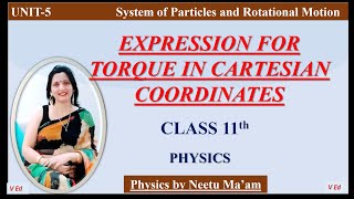 Expression for torque in Cartesian coordinates  Class 11 Physics Unit 5 [upl. by Irena]