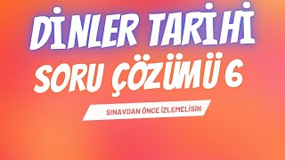 DİNLER TARİHİ SORU ÇÖZÜMÜ 6 [upl. by Dnallor]