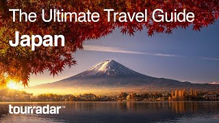 Japan The Ultimate Travel Guide by TourRadar 25 [upl. by Sucramd]