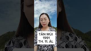 tuoi TÂN MÙI 1991 TH 11 ÂL 2024 [upl. by Nemsaj]