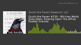 QTR 139  Whitney Webb Goes Deep Blowing Open The Jeffrey Epstein Scandal [upl. by Airdna]