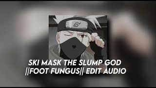 Ski Mask the Slump God  Foot Fungus Edit audio [upl. by Zurheide]