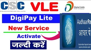 csc Digipay lite new service update  Digipay lite में aadhar pay की सर्विस कैसे active करे  csc [upl. by Kingsbury]