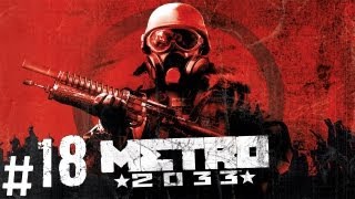 Прохождение Metro 2033  часть 18 Д6 [upl. by Warenne896]