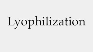 How to Pronounce Lyophilization [upl. by Mehs]